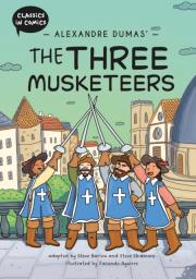Okładka książki Alexandre Dumas' The Three Musketeers. Classics in Comics