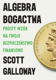 Okładka książki Algebra bogactwa. Prosty wzór na twoje bezpieczeństwo finansowe