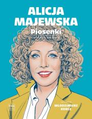 Alicja Majewska. Piosenki. Autor: Korcz Włodzimierz. Dadada.pl Okładka książki Alicja Majewska. Piosenki