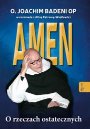 Amen. O rzeczach ostatecznych. Autor: o. Joachim Badeni OP. Dadada.pl Okładka książki Amen. O rzeczach ostatecznych