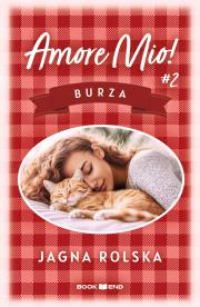 Amore mio! Burza. Autor: Jagna Rolska. Dadada.pl Okładka książki Amore mio! Burza