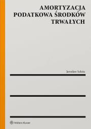 Okładka książki Amortyzacja podatkowa środków trwałych