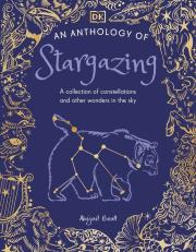 Okładka książki An Anthology of Stargazing. A Collection of Stars and Constellations