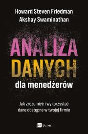 Analiza danych dla menedżerów. Autor: Howard Steven Friedman, Swaminathan Akshay. Dadada.pl Okładka książki Analiza danych dla menedżerów