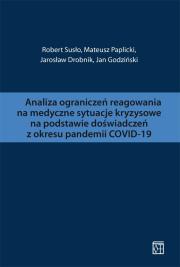 Okładka książki Analiza ograniczeń reagowania na medyczne sytuacje kryzysowe na podstawie doświadczeń z okresu pandemii COVID-19