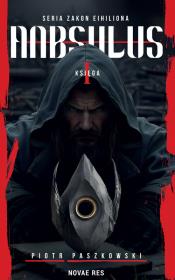 Okładka książki Anbsulus, seria Zakon Eihiliona, Księga 1