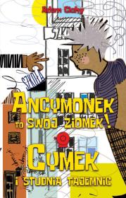 Okładka książki Ancymonek to swój ziomek! ORAZ Cymek i studnia tajemnic