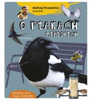 Andrzej Kruszewicz opowiada o ptakach miejskich. Autor: Andrzej Kruszewicz. Dadada.pl Okładka książki Andrzej Kruszewicz opowiada o ptakach miejskich