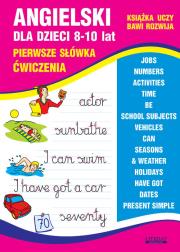 Angielski dla dzieci 8-10 lat Pierwsze słówka. Ćwiczenia. Autor: Usowicz Joanna. Dadada.pl Okładka książki Angielski dla dzieci 8-10 lat Pierwsze słówka. Ćwiczenia
