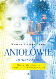 Aniołowie są wśród nas. Autor: Sharon Stevens Evans. Dadada.pl Okładka książki Aniołowie są wśród nas