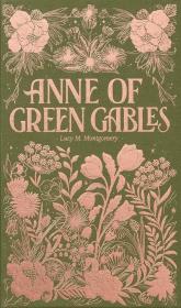 Anne of Green Gables. Wordsworth Luxe Collection wer. angielska. Autor: Montgomery Lucy Maud. Dadada.pl Okładka książki Anne of Green Gables. Wordsworth Luxe Collection wer. angielska