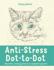 Anti-Stress Dot-to-Dot wer. angielska. Autor: Emily Wallis. Dadada.pl Okładka książki Anti-Stress Dot-to-Dot wer. angielska