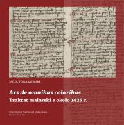 Okładka książki Ars de omnibus coloribus. Traktat malarski z około 1425 roku