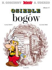 Asteriks. Osiedle bogów. Tom 17. Autor: René Goscinny, Albert Uderzo. Dadada.pl Okładka książki Asteriks. Osiedle bogów. Tom 17