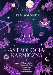 Astrologia karmiczna. Autor: Wagner Lisa. Dadada.pl Okładka książki Astrologia karmiczna