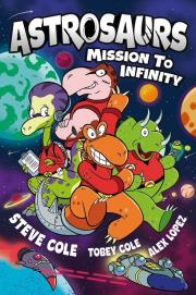 Okładka książki Astrosaurs: Mission to Infinity