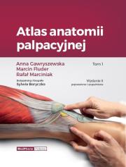Atlas anatomii palpacyjnej Tom 1. Autor: Gawryszewska Anna, Fluder Marcin Marciniak Rafał. Dadada.pl Okładka książki Atlas anatomii palpacyjnej Tom 1