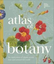 Okładka książki Atlas of Botany. An Exploration of Plants Across Time and Around the World