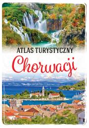 Atlas turystyczny Chorwacji. Autor: Jaskulski Marcin. Dadada.pl Okładka książki Atlas turystyczny Chorwacji