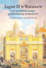 August III w Warszawie czyli prawdziwy koniec przedostatniego bezkrólewia. Autor: Dygdała Jerzy. Dadada.pl Okładka książki August III w Warszawie czyli prawdziwy koniec przedostatniego bezkrólewia