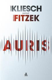 Auris. Autor: Kliesch Vincent, Michael Tsokos. Sebastian Fitzek. Dadada.pl Okładka książki Auris