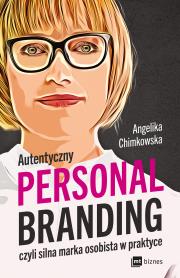 Okładka książki Autentyczny personal branding, czyli silna marka osobista w praktyce