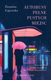 Autobusy pełne pustych miejsc. Autor: Zuzanna Gajewska. Dadada.pl Okładka książki Autobusy pełne pustych miejsc