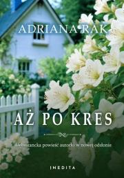 Aż po kres. Autor: Rak Adriana. Dadada.pl Okładka książki Aż po kres