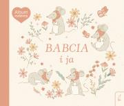 Okładka książki Babcia i ja. Album rodzinny