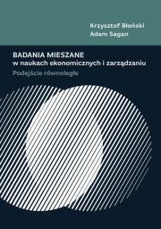 Badania mieszane w naukach ekonomicznych.... Autor: Krzysztof Błoński, Sagan Adam. Dadada.pl Okładka książki Badania mieszane w naukach ekonomicznych...