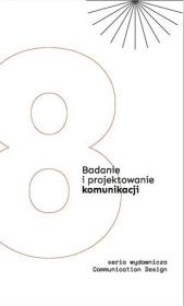 Okładka książki Badanie i projektowanie komunikacji T.8