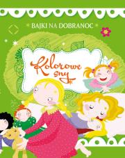 Okładka książki Bajki na dobranoc Kolorowe sny
