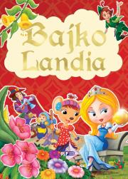 Bajkolandia. Autor: Opracowanie zbiorowe. Dadada.pl Okładka książki Bajkolandia