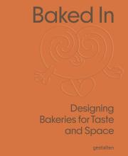 Okładka książki Baked In. Designing Bakeries for Taste and Space