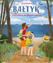 Bałtyk. Przewodnik dla dużych i małych. Autor: Jan Wilkanowski. Dadada.pl Okładka książki Bałtyk. Przewodnik dla dużych i małych