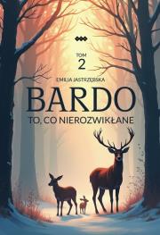 Bardo. Tom 2. Autor: Jastrzębska Emilia. Dadada.pl Okładka książki Bardo. Tom 2