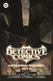 Batman Detective Comics. Gothamski Nokturn: Akt II. Tom 3. Autor: Ram V, Spurrier Simon, Watters Dan, Ivan Reis, Stefano Raffaele, Francesco Francavilla. Dadada.pl Okładka książki Batman Detective Comics. Gothamski Nokturn: Akt II. Tom 3