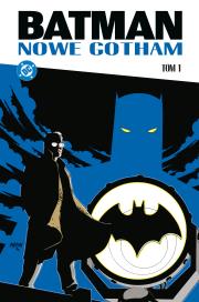 Okładka książki Batman. Nowe Gotham. Tom 1