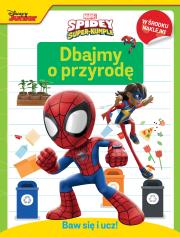 Okładka książki Baw się i ucz! Dbajmy o przyrodę. Marvel Spidey i Super-kumple