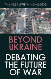 Okładka książki Beyond Ukraine. Debating the Future of War