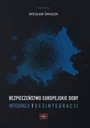 Bezpieczeństwo europejskie doby integracji i dezintegracji. Wydawca: FNCE. Dadada.pl Opakowanie Bezpieczeństwo europejskie doby integracji i dezintegracji