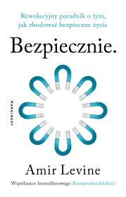 Okładka książki Bezpiecznie. Rewolucyjny poradnik o tym, jak zbudować bezpieczne życie