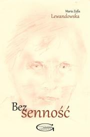 Bezsenność. Autor: Lewandowska Maria Zofia. Dadada.pl Okładka książki Bezsenność