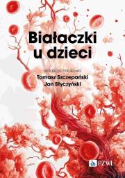 Białaczki u dzieci. Autor: Szczepański Tomasz, Styczyński Jan. Dadada.pl Okładka książki Białaczki u dzieci