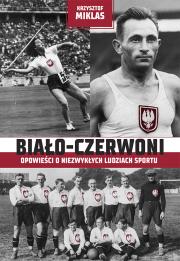 Biało-Czerwoni. Autor: Krzysztof Miklas. Dadada.pl Okładka książki Biało-Czerwoni