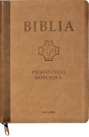 Biblia pierwszego Kościoła z paginat. suwak brąz. Autor:   Praca zbiorowa. Dadada.pl Okładka książki Biblia pierwszego Kościoła z paginat. suwak brąz