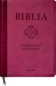 Biblia pierwszego Kościoła z paginat. suwak róż. Autor:   Praca zbiorowa. Dadada.pl Okładka książki Biblia pierwszego Kościoła z paginat. suwak róż