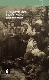 Okładka książki Bieżeństwo 1915. Zapomniani uchodźcy wyd. 4