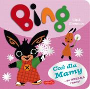 Okładka książki Bing. Coś dla Mamy