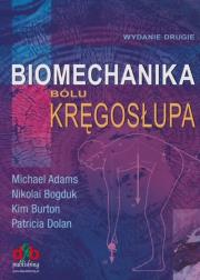 Biomechanika bólu kręgosłupa. Autor: Michael Adams, Nikolai Bogduk, Kim Burton, Patricia Dolan. Dadada.pl Okładka książki Biomechanika bólu kręgosłupa
